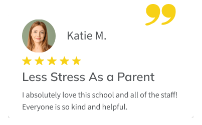 Testimonial from parent Katie M.: "I absolutely love this school and all the staff! Everyone is so kind and helpful."
